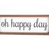 "Oh Happy Day" Brown & White Framed Wall Plaque